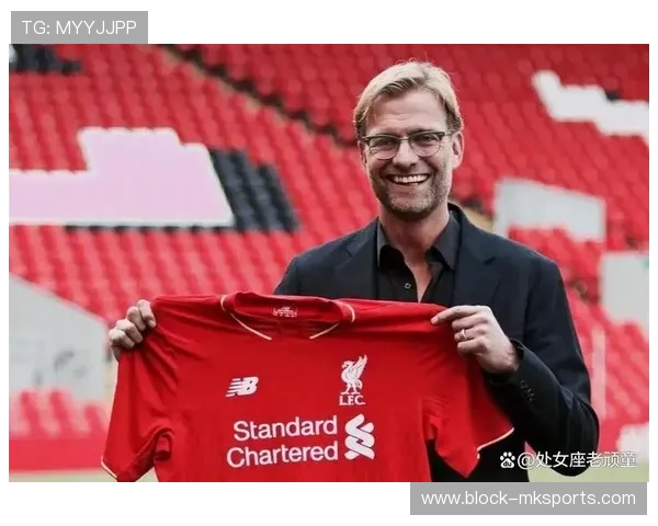 克洛普引领球队迈向新篇章：青训崛起与战术革新双轮驱动未来